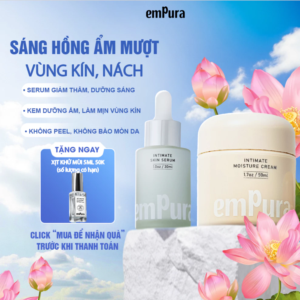 Combo Sáng Hồng Ẩm Mượt Vùng Kín EmPura Serum Dưỡng Ẩm Mờ Thâm, Kem Dưỡng Ẩm Sáng Da EmPura